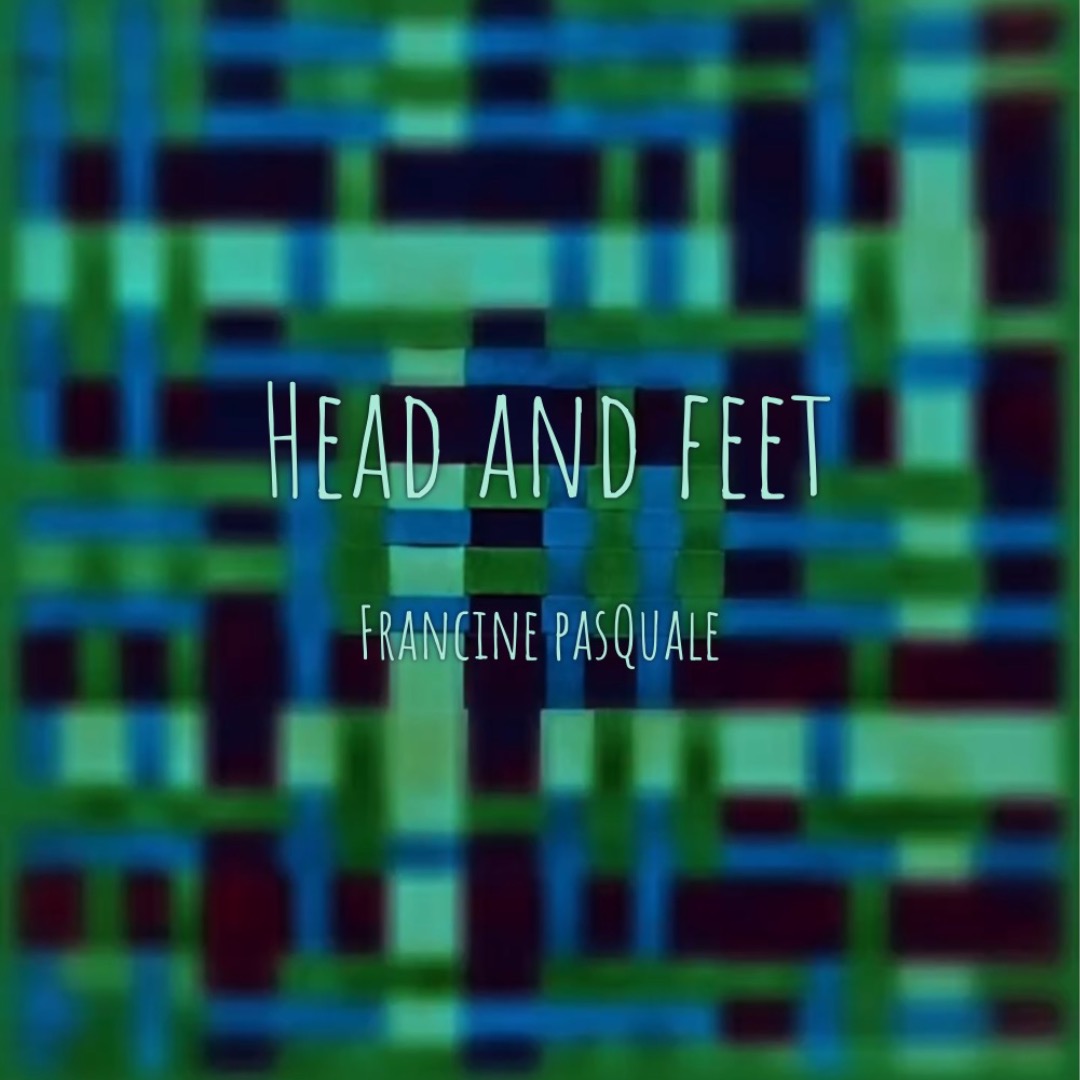 Francine Pasquale--Head and Feet
