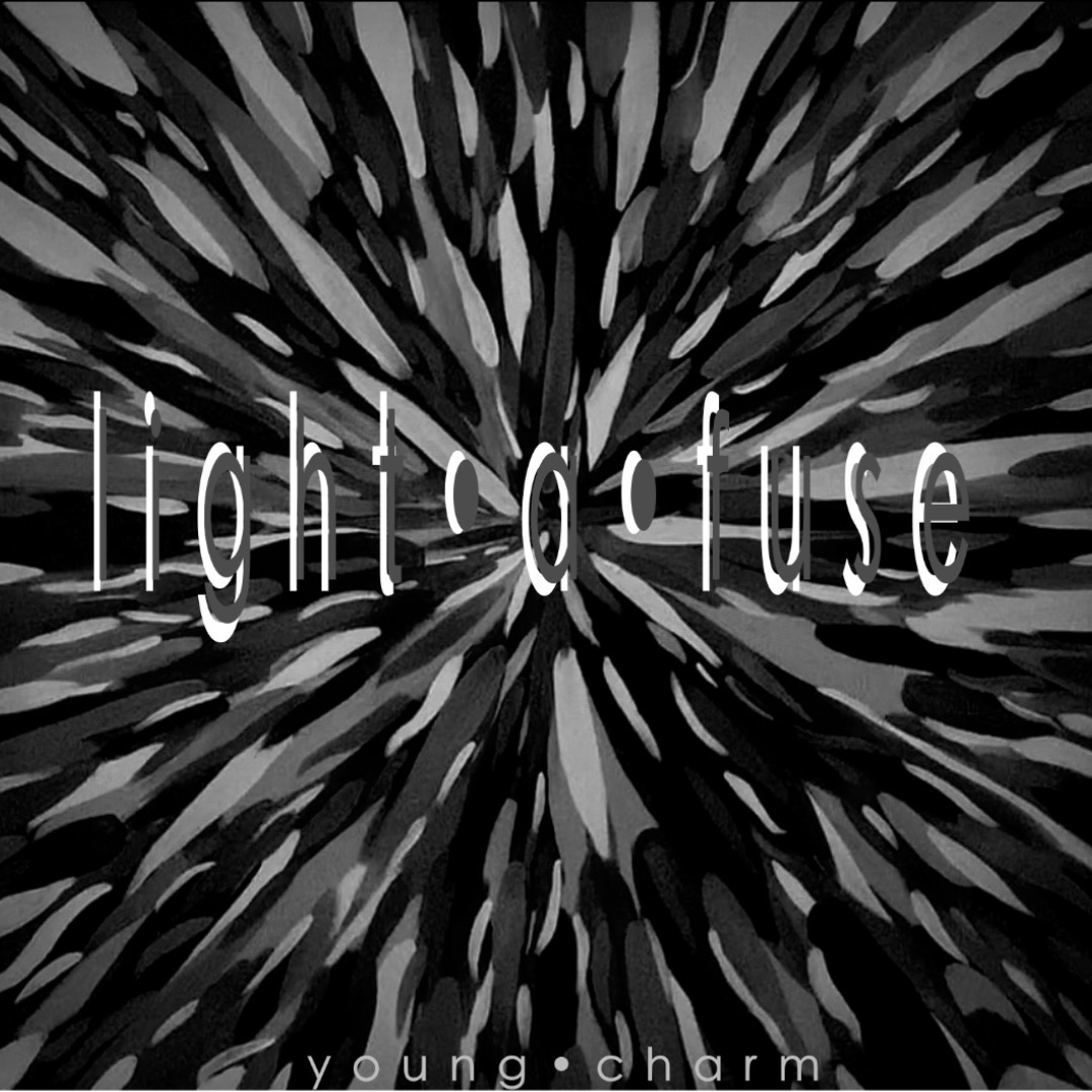 Young Charm--Light A Fuse