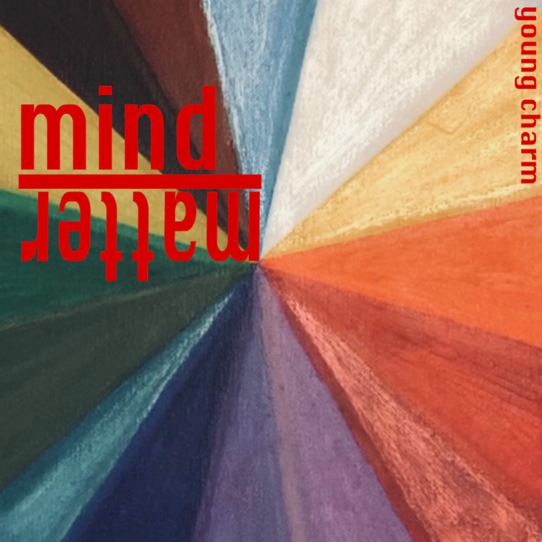 Young Charm--Mind Over Matter